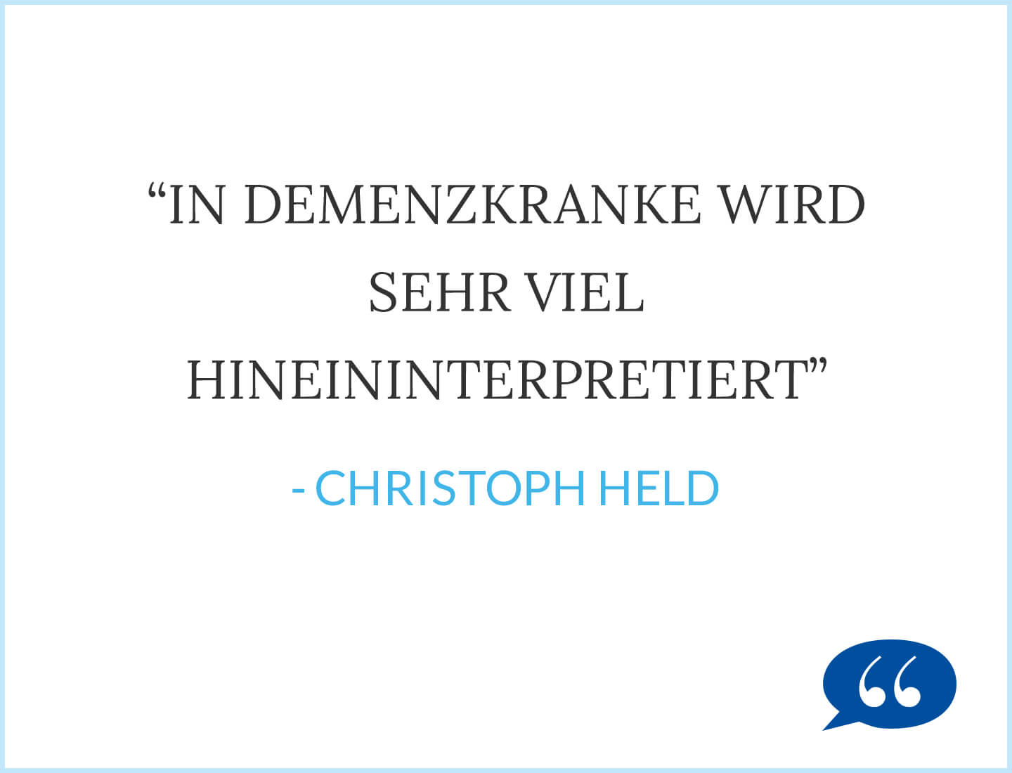 In Demenzkranke wird sehr viel hineininterpretiert - Christoph Held